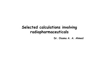 Selected calculations involving radiopharmaceuticals