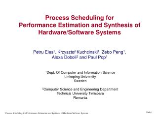 Process Scheduling for Performance Estimation and Synthesis of Hardware/Software Systems