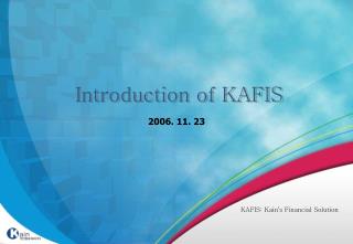 Introduction of KAFIS