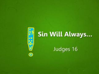 Sin Will Always…