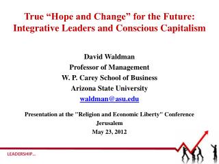 True “Hope and Change” for the Future: Integrative Leaders and Conscious Capitalism