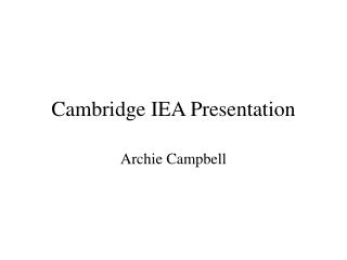 Cambridge IEA Presentation