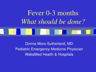 Fever 0-3 months What should be done?