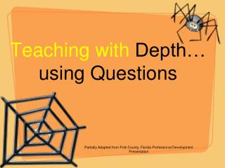 Teaching with Depth… using Questions