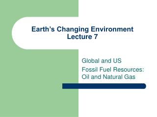 Earth’s Changing Environment Lecture 7