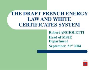 THE DRAFT FRENCH ENERGY LAW AND WHITE CERTIFICATES SYSTEM