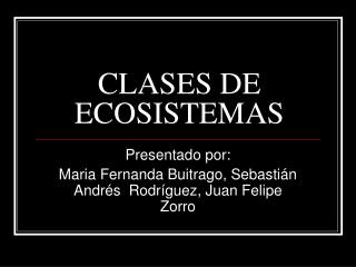 CLASES DE ECOSISTEMAS