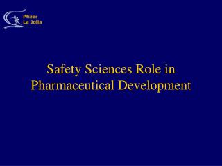 Safety Sciences Role in Pharmaceutical Development