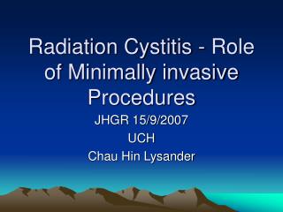 Radiation Cystitis - Role of Minimally invasive Procedures