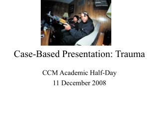 Case-Based Presentation: Trauma