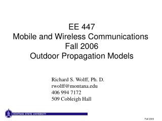 EE 447 Mobile and Wireless Communications Fall 2006 Outdoor Propagation Models