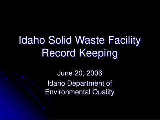 Idaho Solid Waste Facility Record Keeping