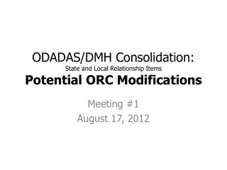 ODADAS/DMH Consolidation: State and Local Relationship Items Potential ORC Modifications