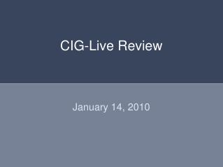 CIG-Live Review