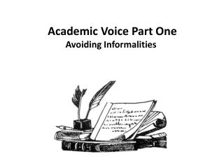 Academic Voice Part One Avoiding Informalities