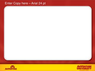 Enter Copy here – Arial 24 pt