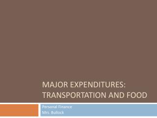 Major Expenditures: Transportation and food