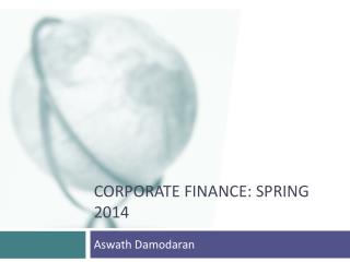 Corporate Finance: Spring 2014