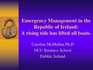 Emergency Management in the Republic of Ireland: A rising tide has lifted all boats.