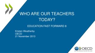 Who are our teachers today? Education Fast Forward 8