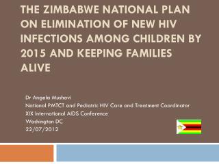 Dr Angela Mushavi National PMTCT and Pediatric HIV Care and Treatment Coordinator