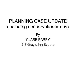 PLANNING CASE UPDATE (including conservation areas)