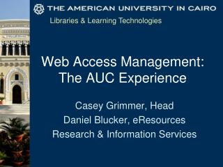 Web Access Management: The AUC Experience