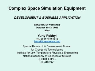 Yuriy Pokhyl Tel.: 38-057-340-30-19 Pokhyl@cryocosmos Special Research &amp; Development Bureau