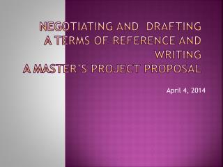 Negotiating and Drafting a Terms of Reference and writing a Master’s Project Proposal