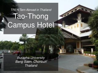 TREN Tern Abroad in Thailand Tao-Thong Campus Hotel