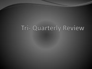 Tri- Quarterly Review