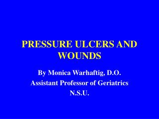 PRESSURE ULCERS AND WOUNDS