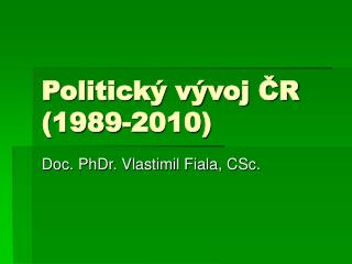 Politický vývoj ČR (1989-2010)