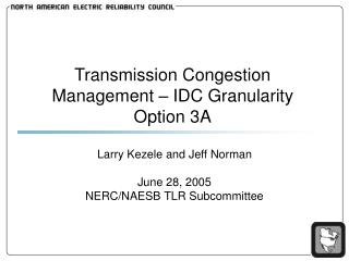 Transmission Congestion Management – IDC Granularity Option 3A