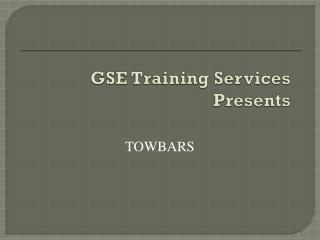 GSE Training Services Presents