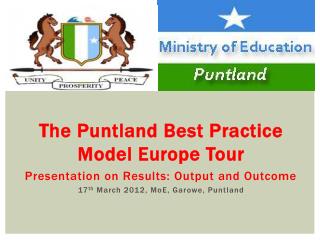 The Puntland Best Practice Model Europe Tour Presentation on Results: Output and Outcome