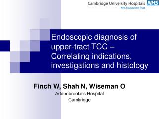 Endoscopic diagnosis of upper-tract TCC – Correlating indications, investigations and histology