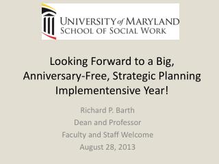 Looking Forward to a Big, Anniversary-Free, Strategic Planning Implementensive Year!