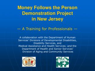 Money Follows the Person Demonstration Project in New Jersey