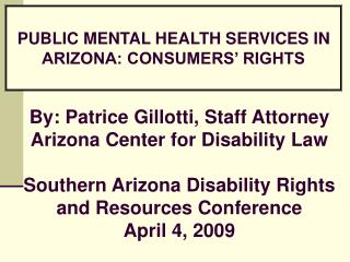 PUBLIC MENTAL HEALTH SERVICES IN ARIZONA: CONSUMERS’ RIGHTS