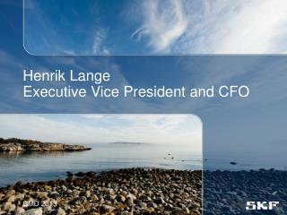 Henrik Lange Executive Vice President and CFO