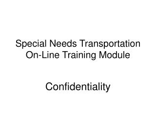 Special Needs Transportation On-Line Training Module
