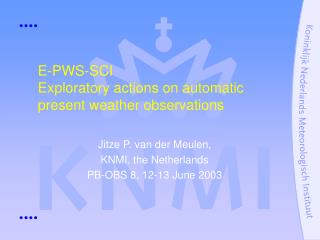 E-PWS-SCI Exploratory actions on automatic present weather observations
