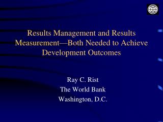 Results Management and Results Measurement—Both Needed to Achieve Development Outcomes