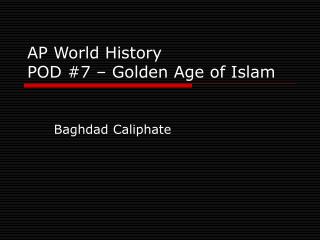AP World History POD #7 – Golden Age of Islam