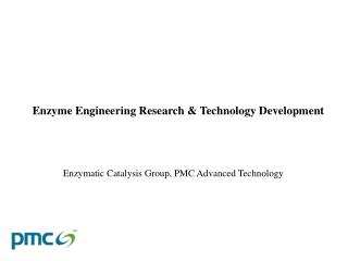 Enzymatic Catalysis Group, PMC Advanced Technology