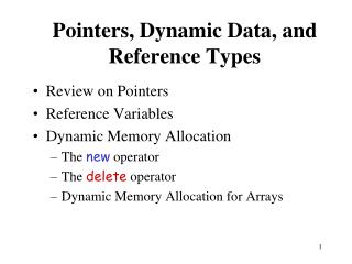 Pointers, Dynamic Data, and Reference Types