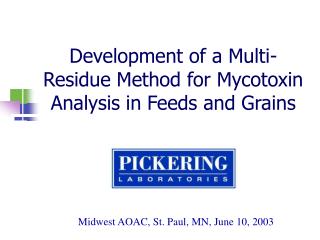 Development of a Multi-Residue Method for Mycotoxin Analysis in Feeds and Grains