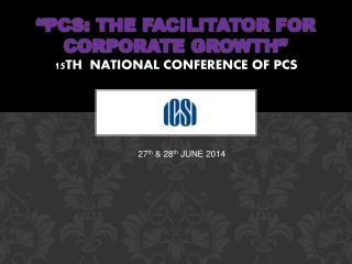 “PCS: The facilitator for Corporate Growth” 15th NATIONAL CONFERENCE of PCS