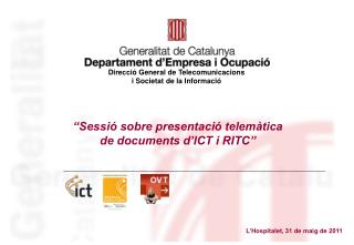 “Sessió sobre presentació telemàtica de documents d’ICT i RITC”